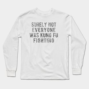 Surely Not Everyone Long Sleeve T-Shirt